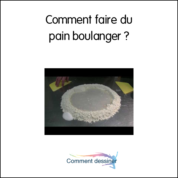 Comment faire du pain boulanger